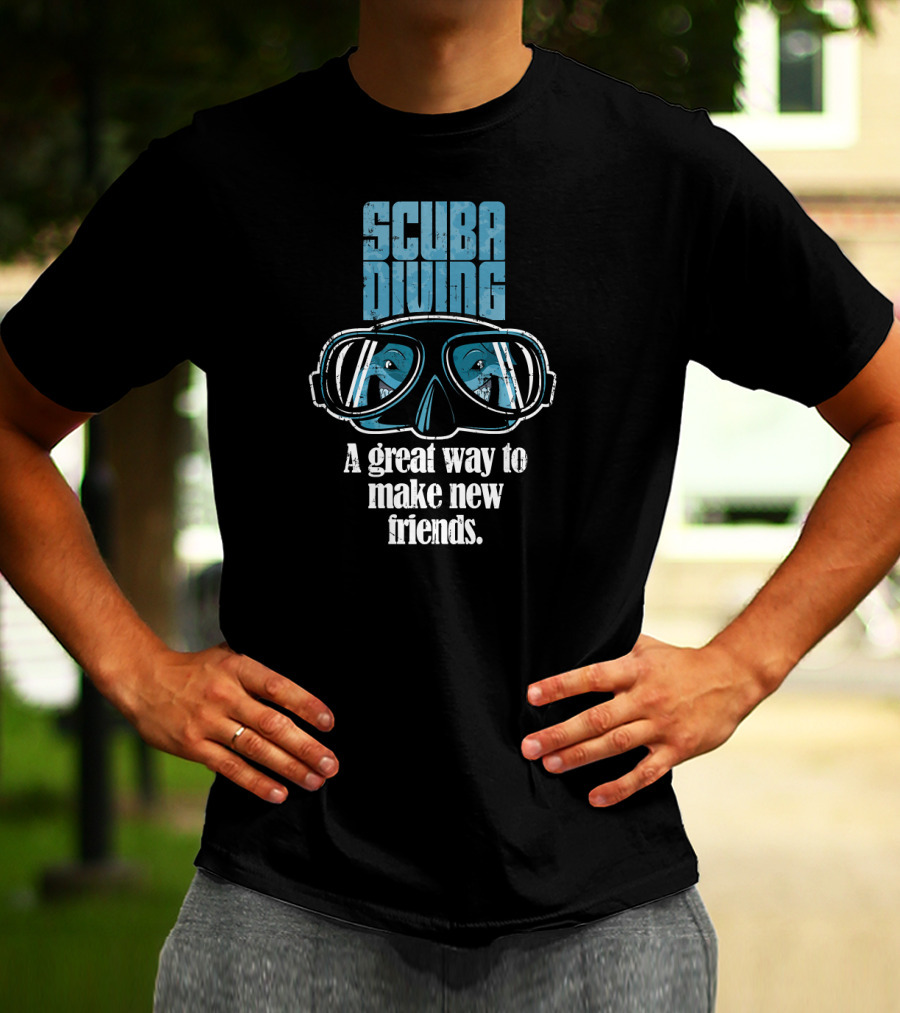 Scuba Diving Adventure: A Great Way To Make New Friends T-Shirt