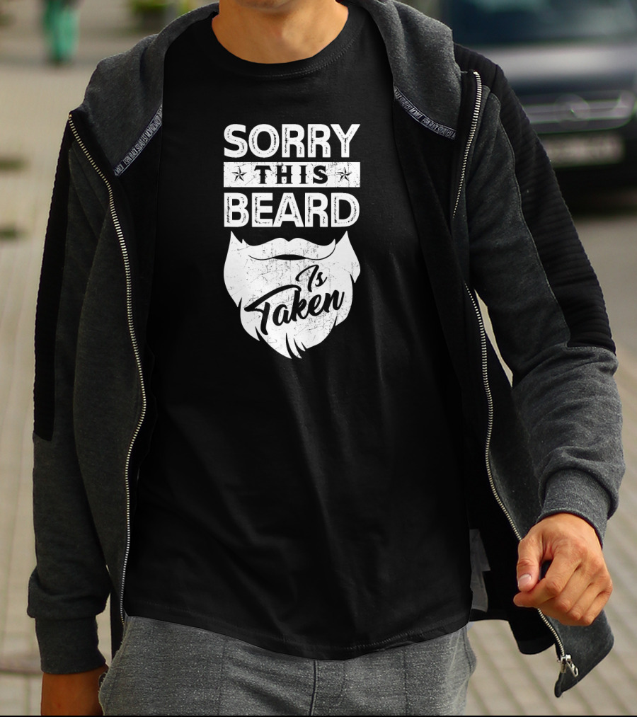Sorry This Beard Is Taken Father's T-Shirt