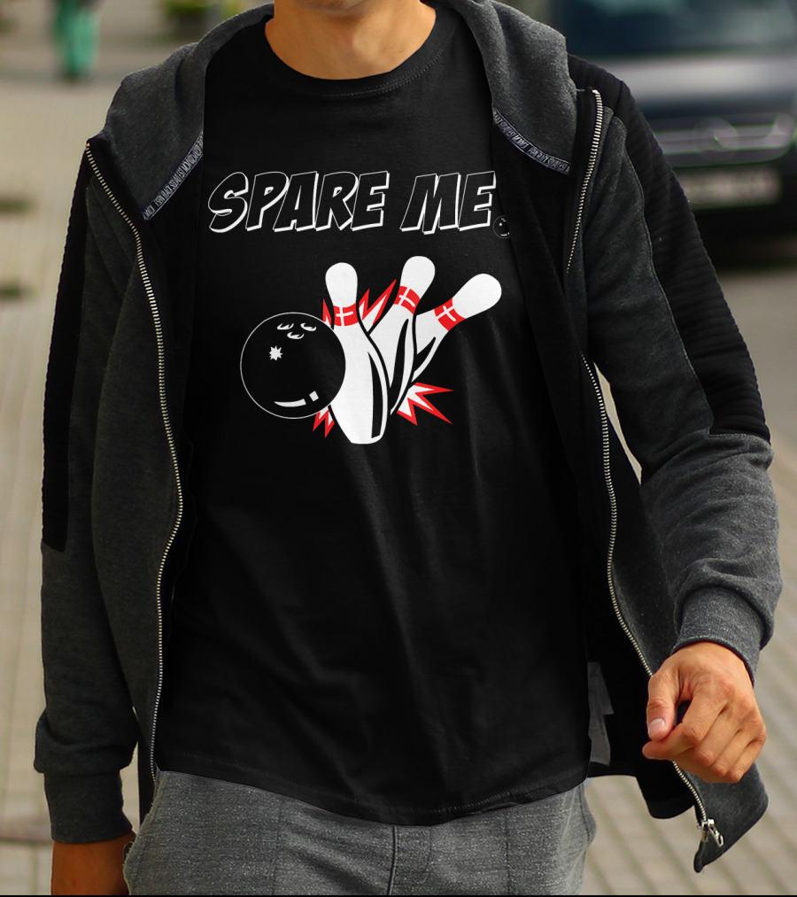 SPARE ME Bowling Pin Humor Strike Bowling Ball T-Shirt