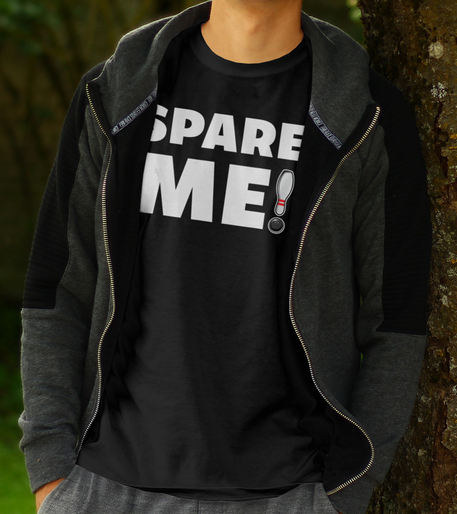 Spare Me Bowling Pin And Ball Pun T-Shirt