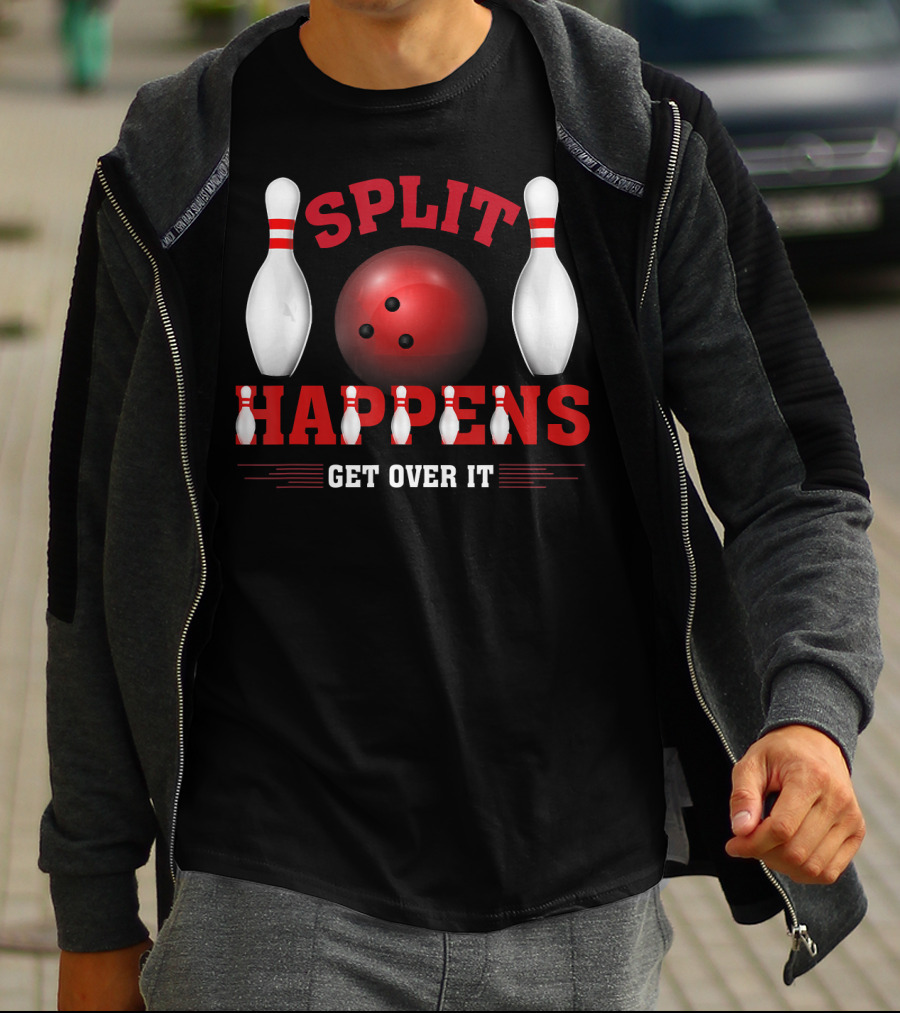 Split Happens Get Over It Bowling Humor Ten Pin T-Shirt