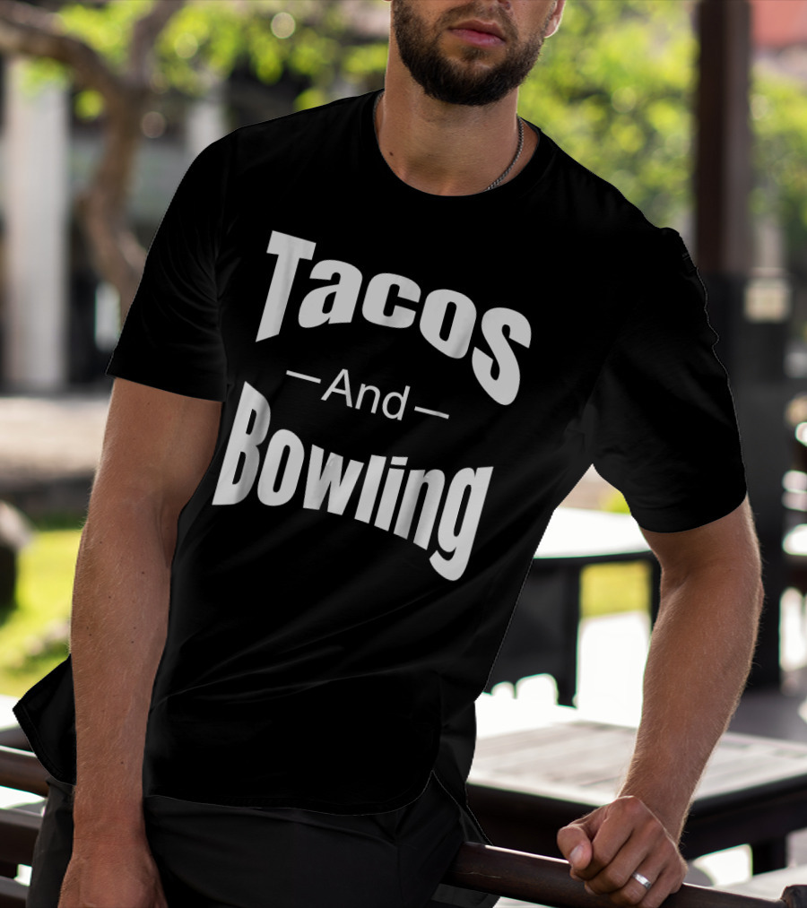 Tacos And Bowling Funny Saying Bowl T-Shirt