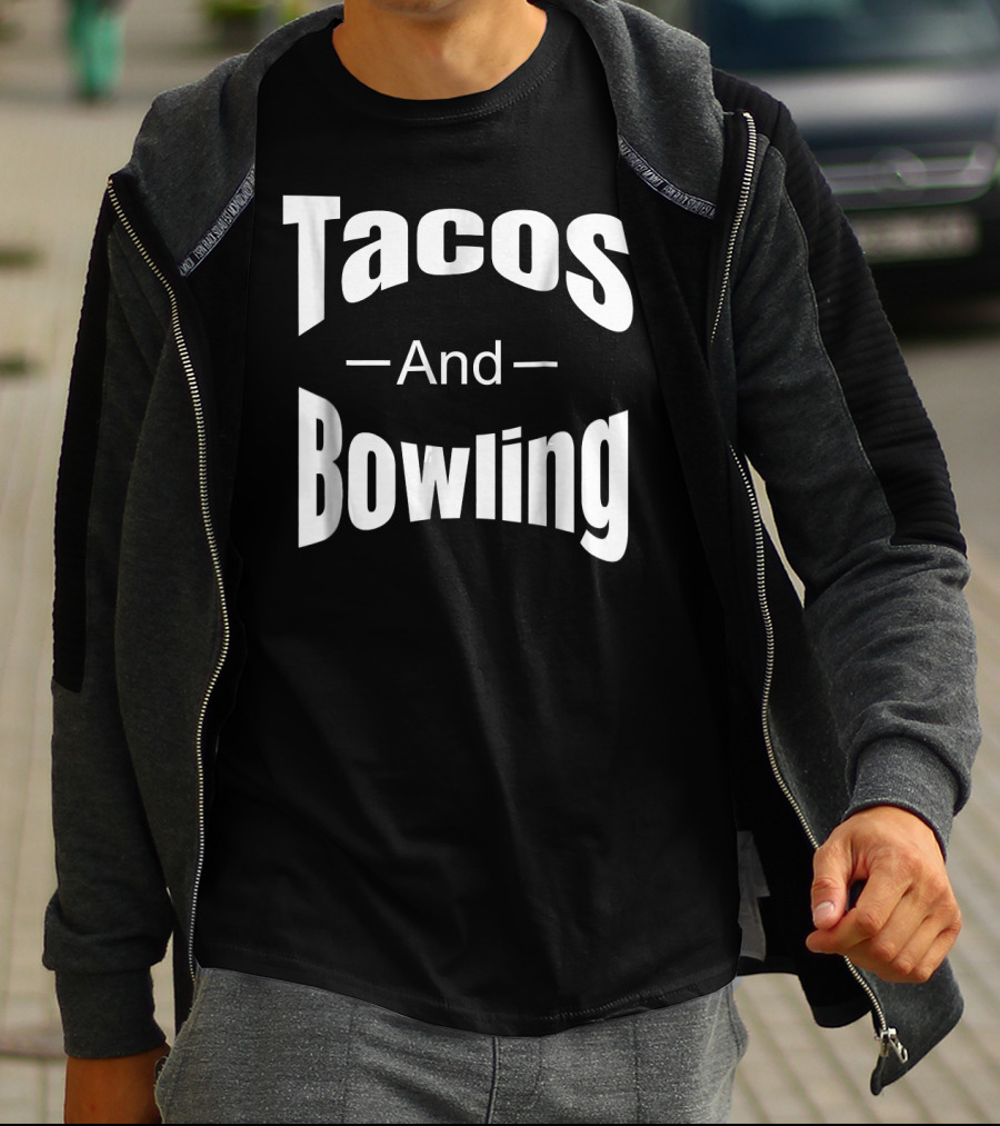 Tacos And Bowling Funny Saying Bowl T-Shirt