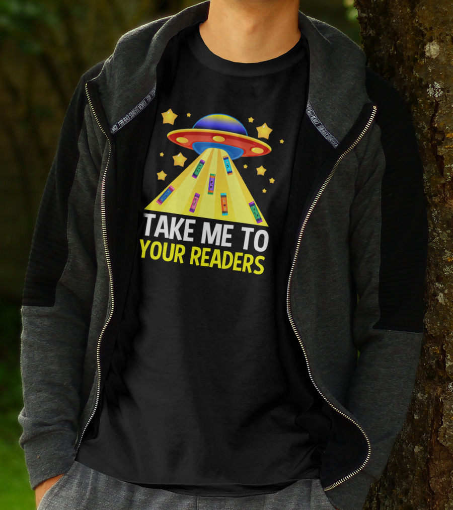 TAKE ME TO YOUR READERS UFO Book Reading Humor With Colorful Books And Stars T-Shirt