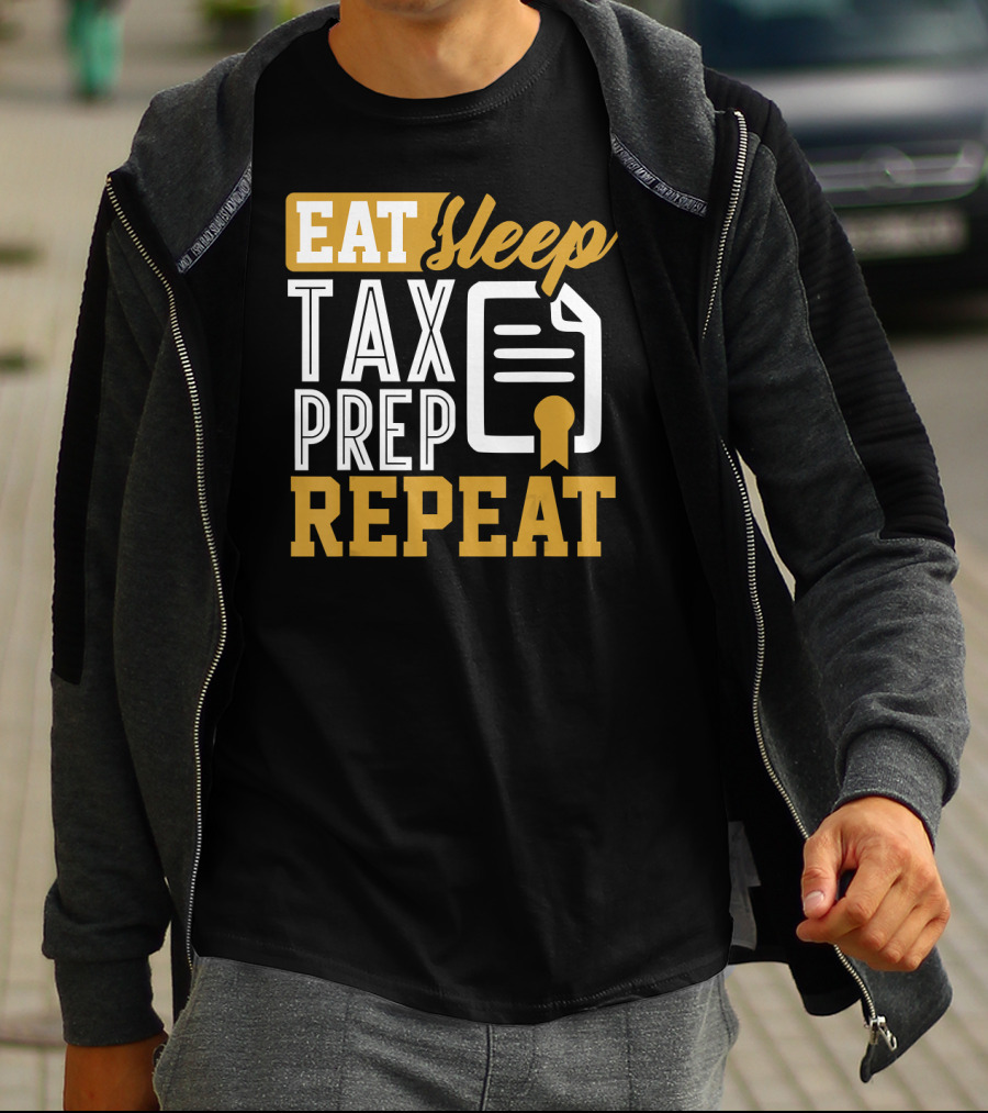 EAT Sleep TAX PREP REPEAT Accountant CPA Bookkeeper T-Shirt