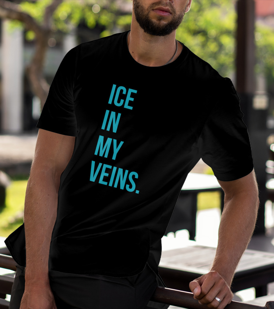 Ice IN My Veins T-Shirt