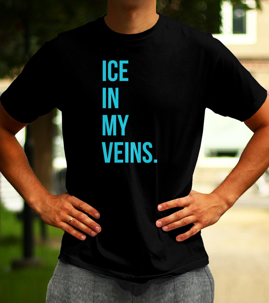 Ice IN My Veins T-Shirt