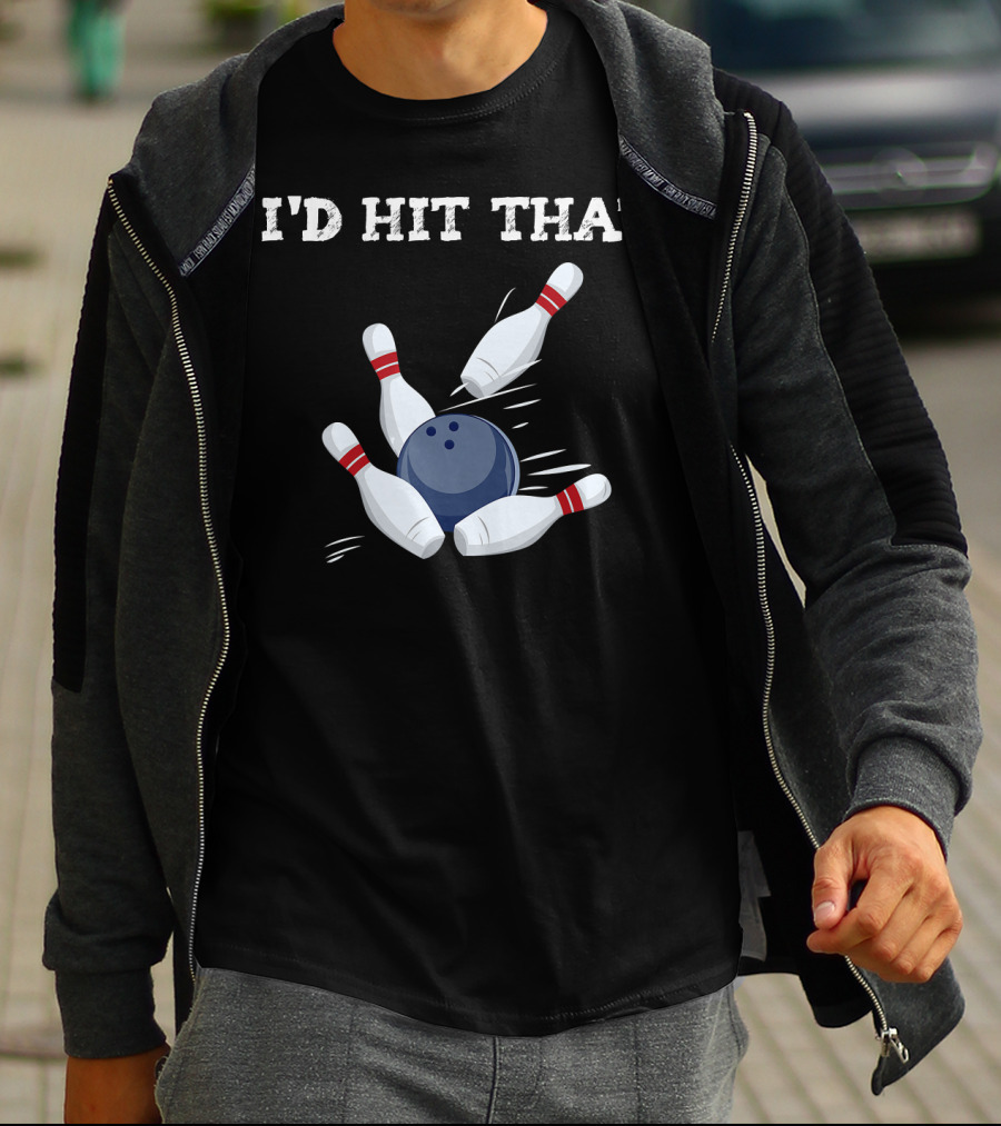 I'd Hit That Bowling Ball Striking Pins League Tea T-Shirt