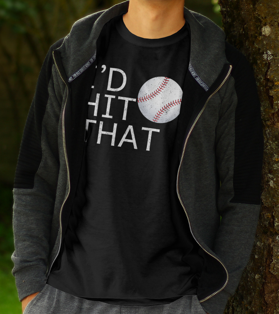 I'D Hit That Baseball Joke T-Shirt