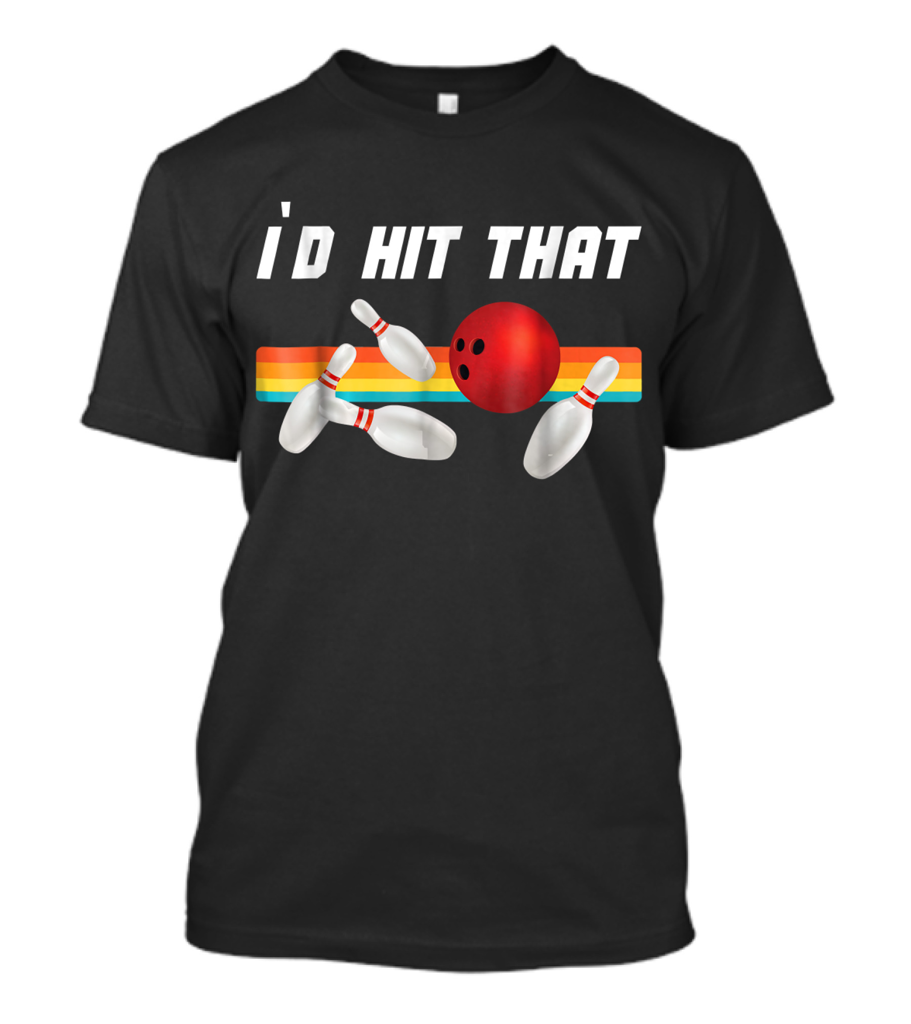 I'd Hit That Funny Bowling Bowler Retro Style Bowling Pins And Ball T-Shirt