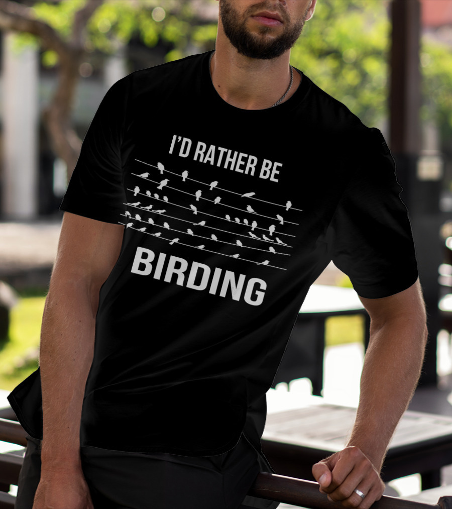 I'd Rather Be Birding Birds On Power Lines T-Shirt