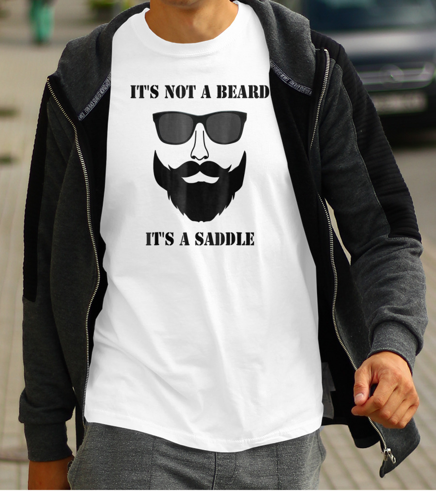 It's Not A Beard It's A Saddle Sunglasses Beard T-Shirt