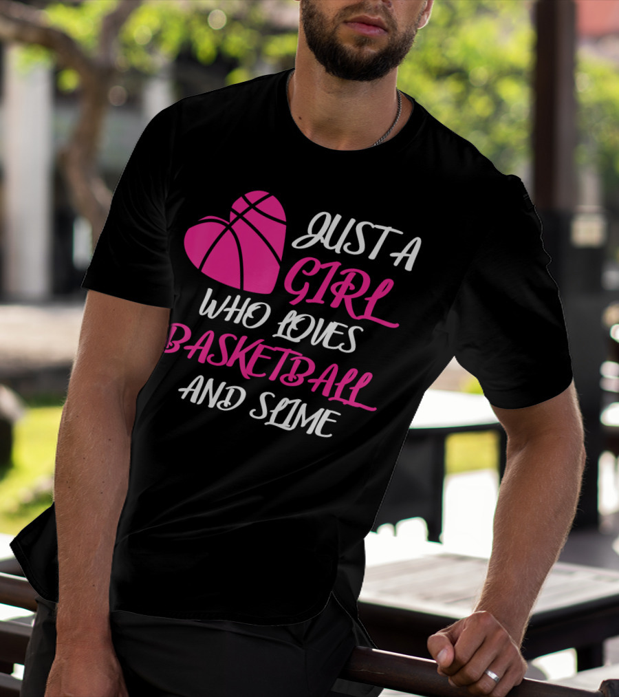 Just A Girl Who Loves Basketball And Slime Heart Ball T-Shirt