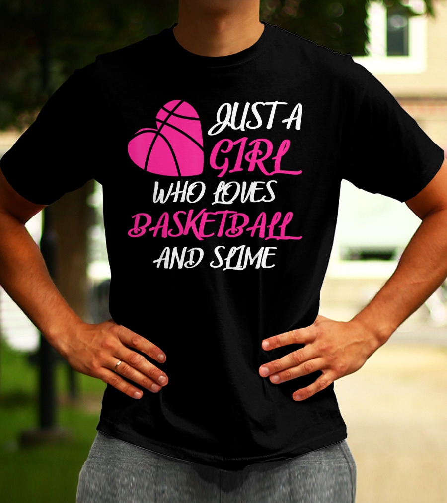 Just A Girl Who Loves Basketball And Slime Heart Ball T-Shirt