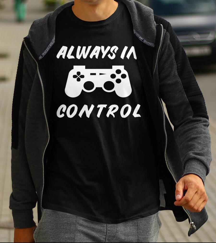 Always In Control Gamer Gamepad Birthday T-Shirt