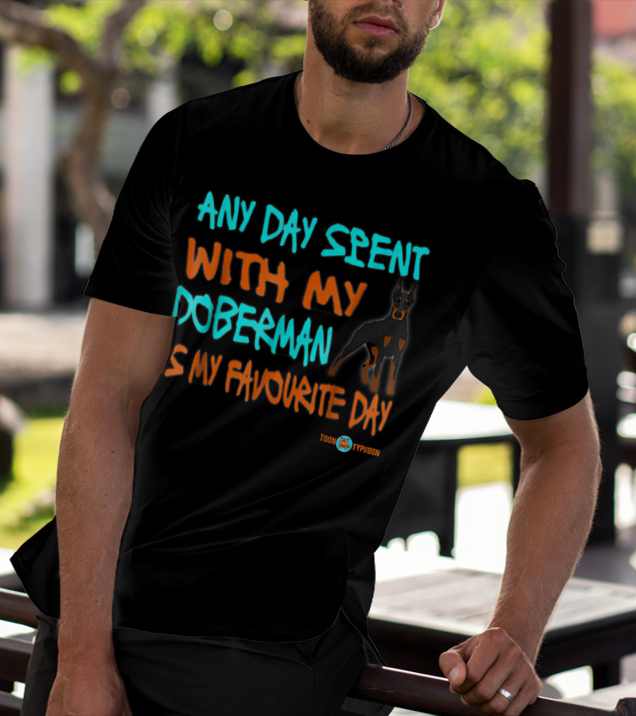Any Day Spent With My Doberman Is My Favourite Day Toon Typhoon T-Shirt