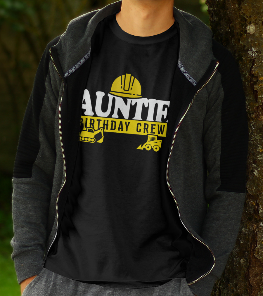 Auntie Birthday Crew Construction Hard Hat Digger Bulldozer T-Shirt