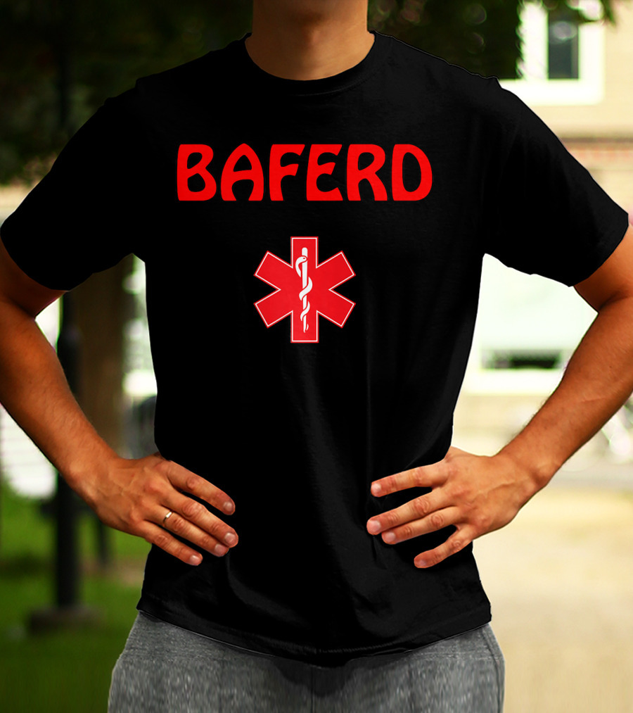 BAFERD Emergency Medicine Doctors ER Star Of Life T-Shirt