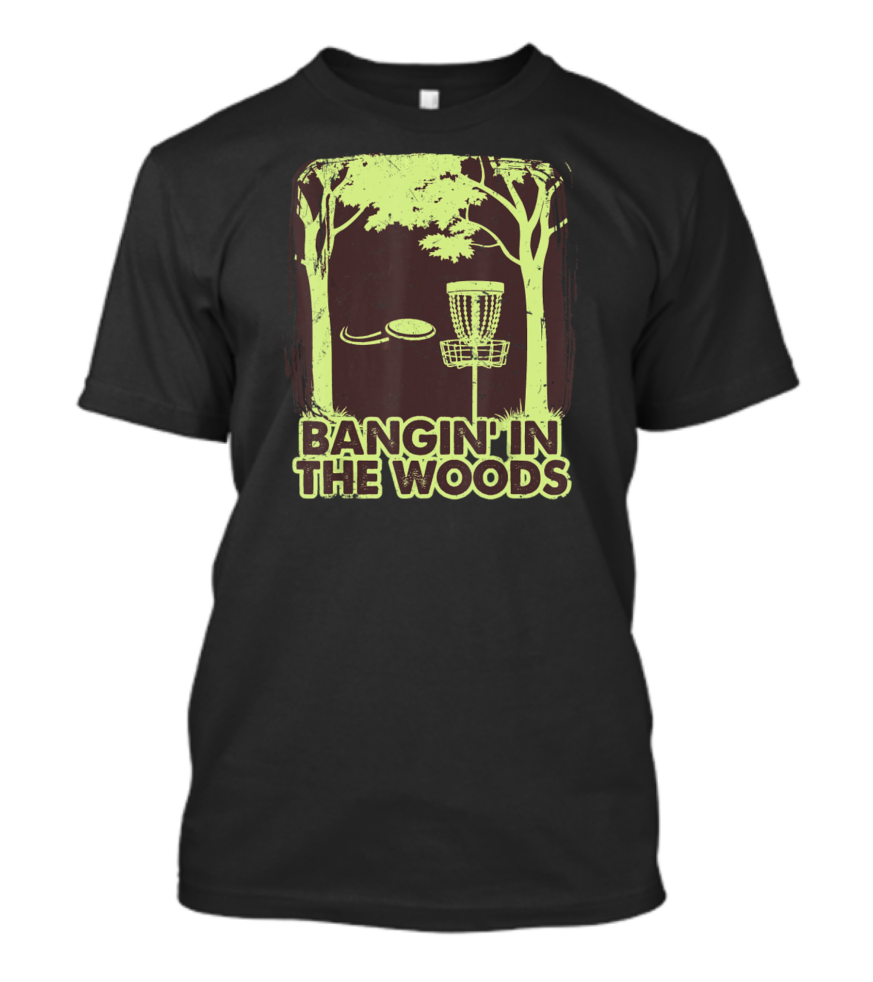 Bangin In The Woods Funny Disc Golf Frisbee Forest Scene T-Shirt