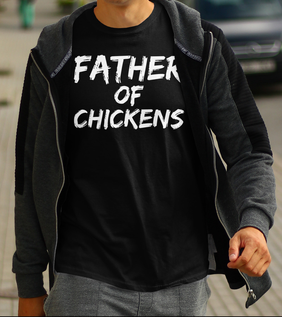 Father Of Chickens Mens Funny Farmer Dad Father T-Shirt