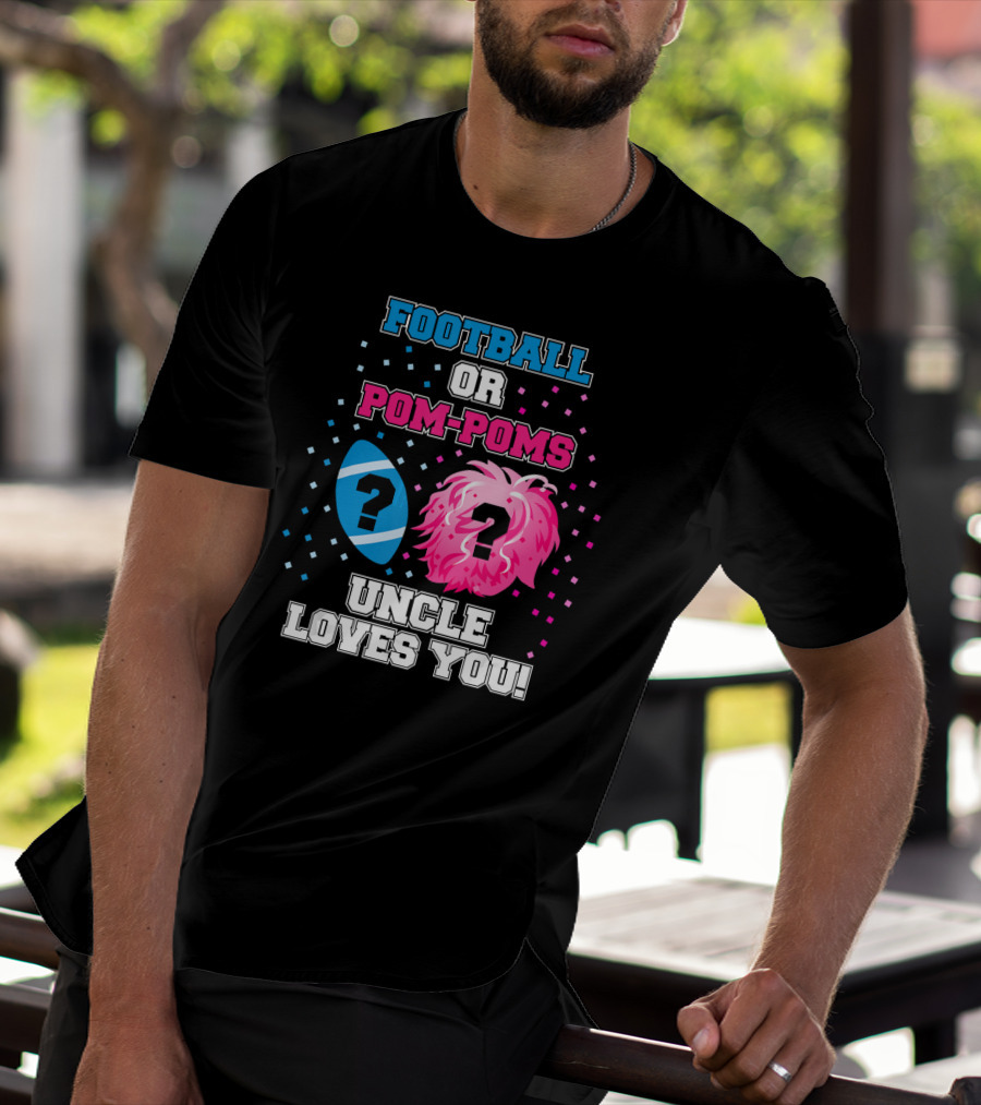 Football OR Pom-Poms Uncle Loves You T-Shirt