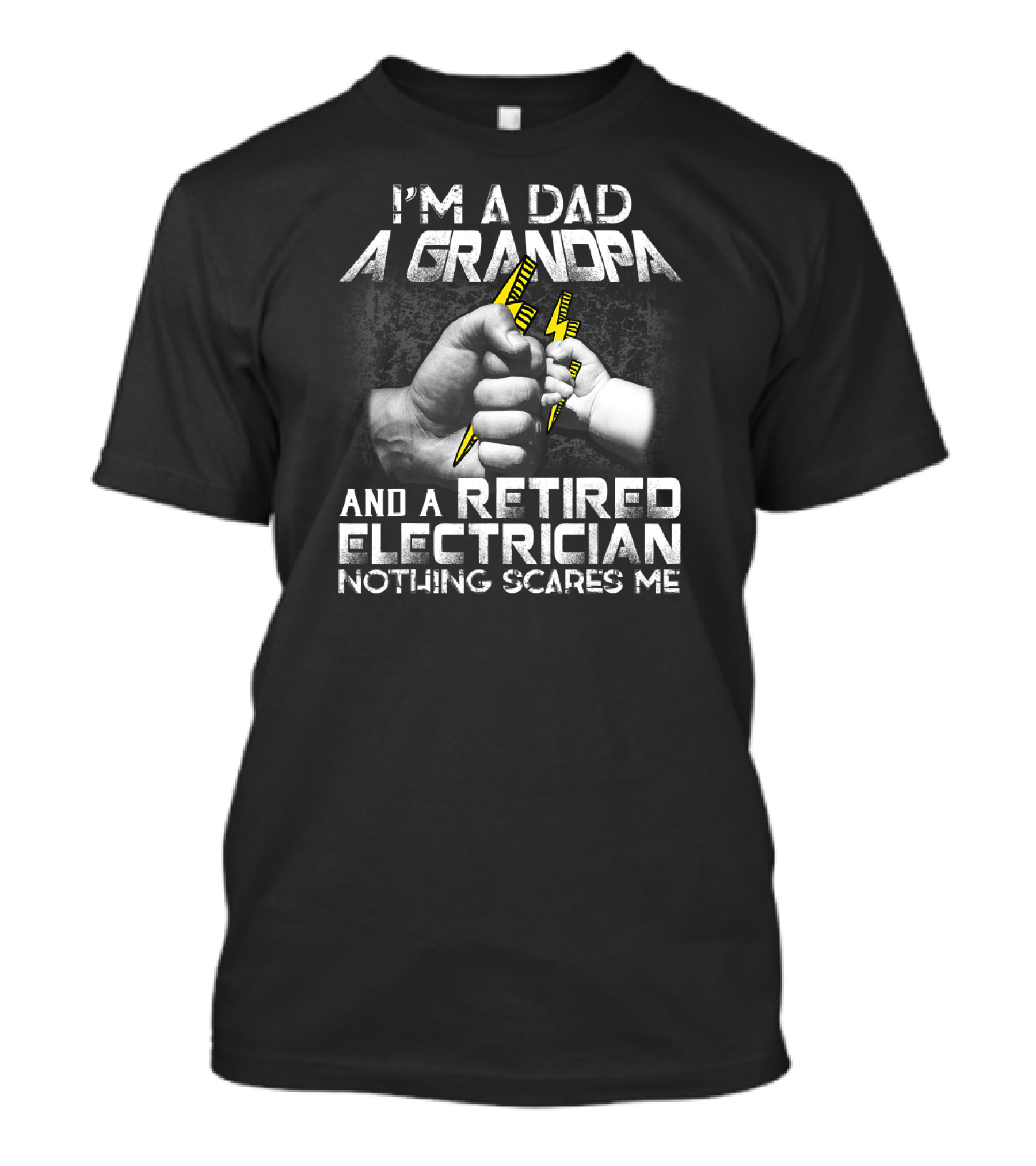 I'm A Dad A Grandpa And A Retired Electrician Nothing Scares Me Fist Bump Lightning Bolts T-Shirt