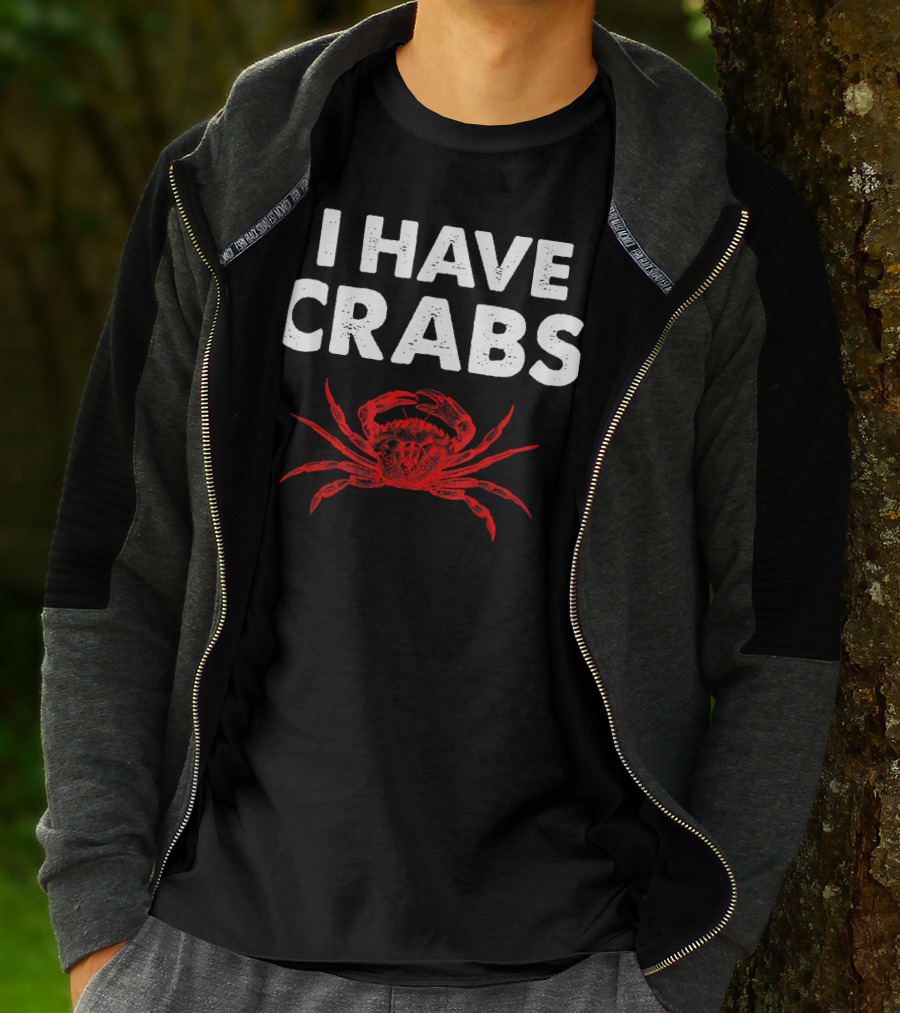 I Have Crabs Sea Creature Humor T-Shirt