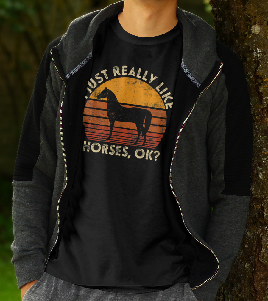 I Just Really Like Horses, OK? T-Shirt