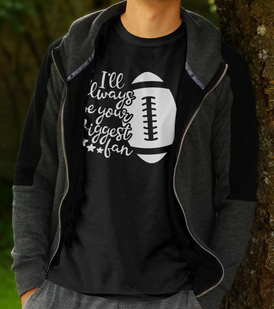 I'll Always Be Your Biggest Fan Football Hearts And Stars T-Shirt