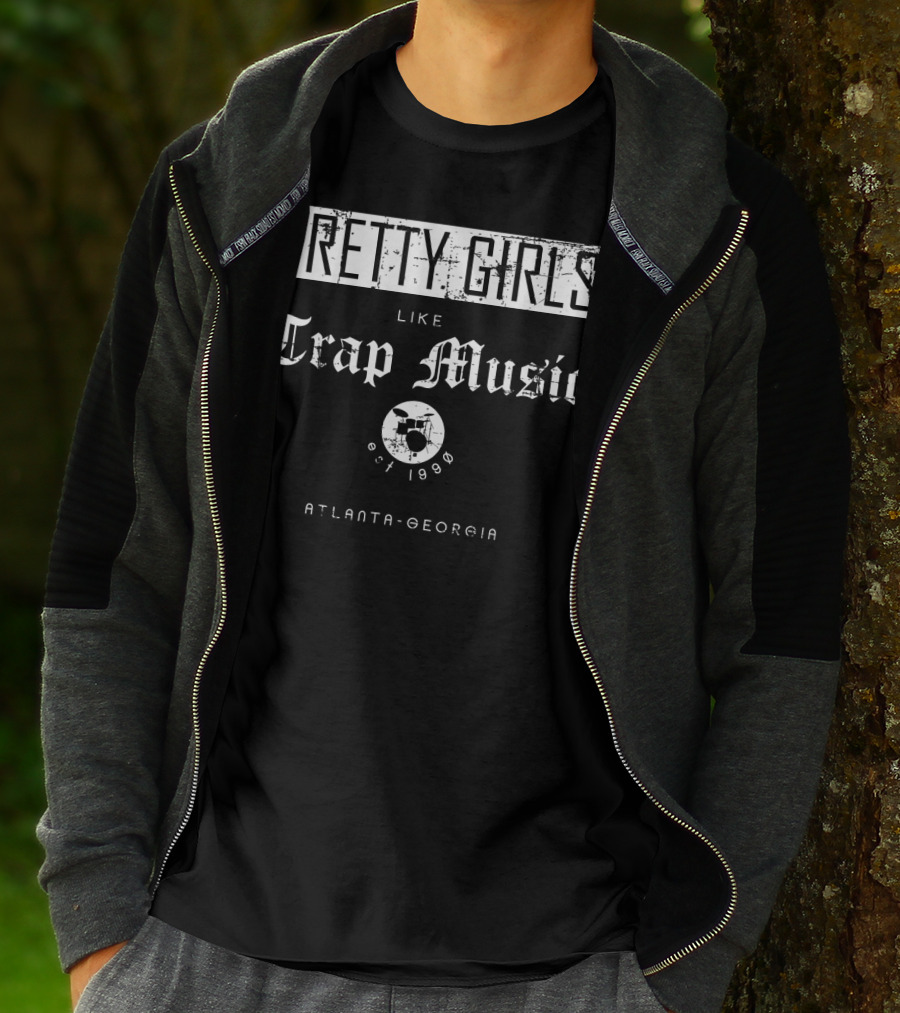 Pretty Girls Like Trap Music Drum Est 1998 Atlanta Georgia T-Shirt