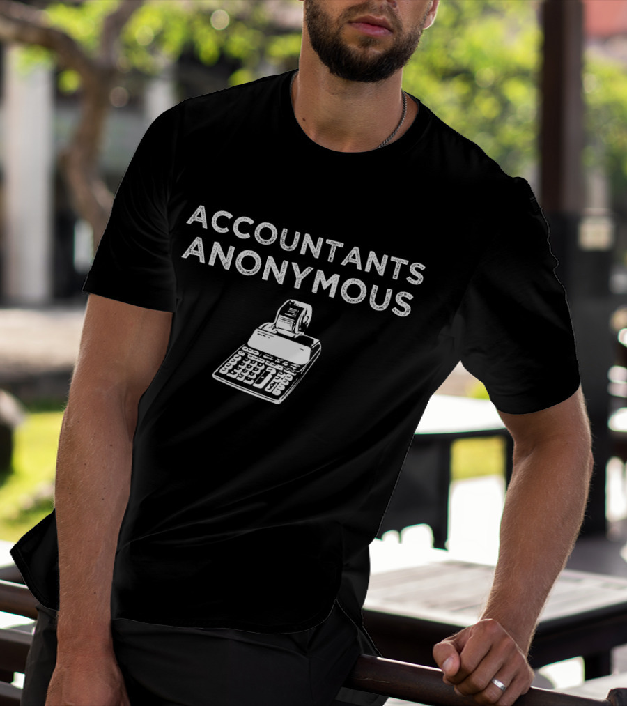 Accountants Anonymous Funny Accounting Calculator Humor T-Shirt