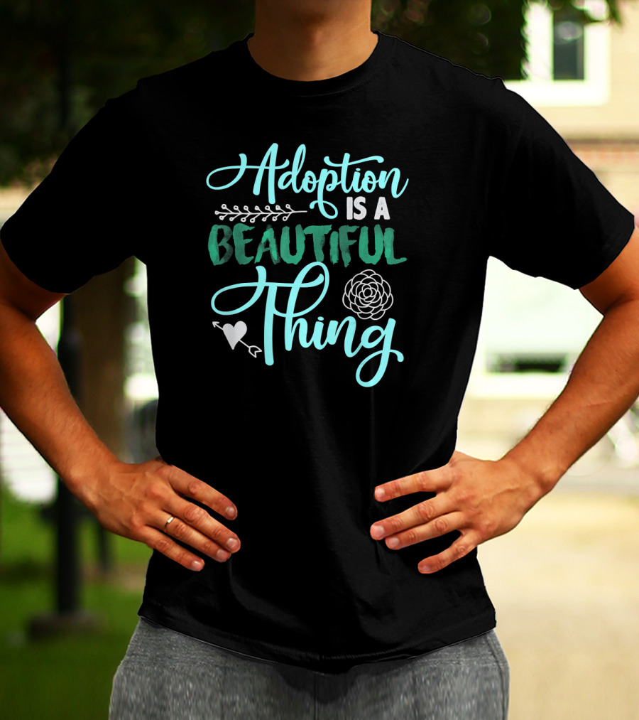 Adoption Is A Beautiful Thing With Heart And Flower T-Shirt