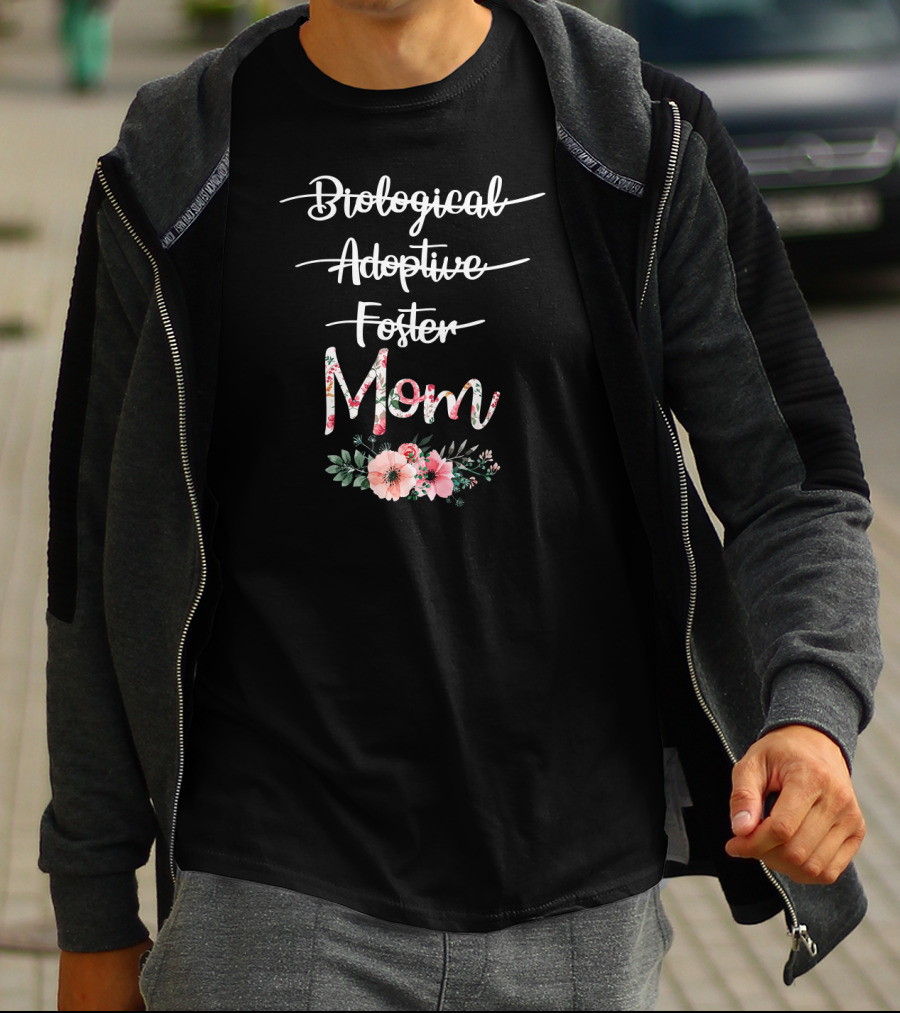 Biological Adoptive Foster Mom Floral Text With Flowers T-Shirt