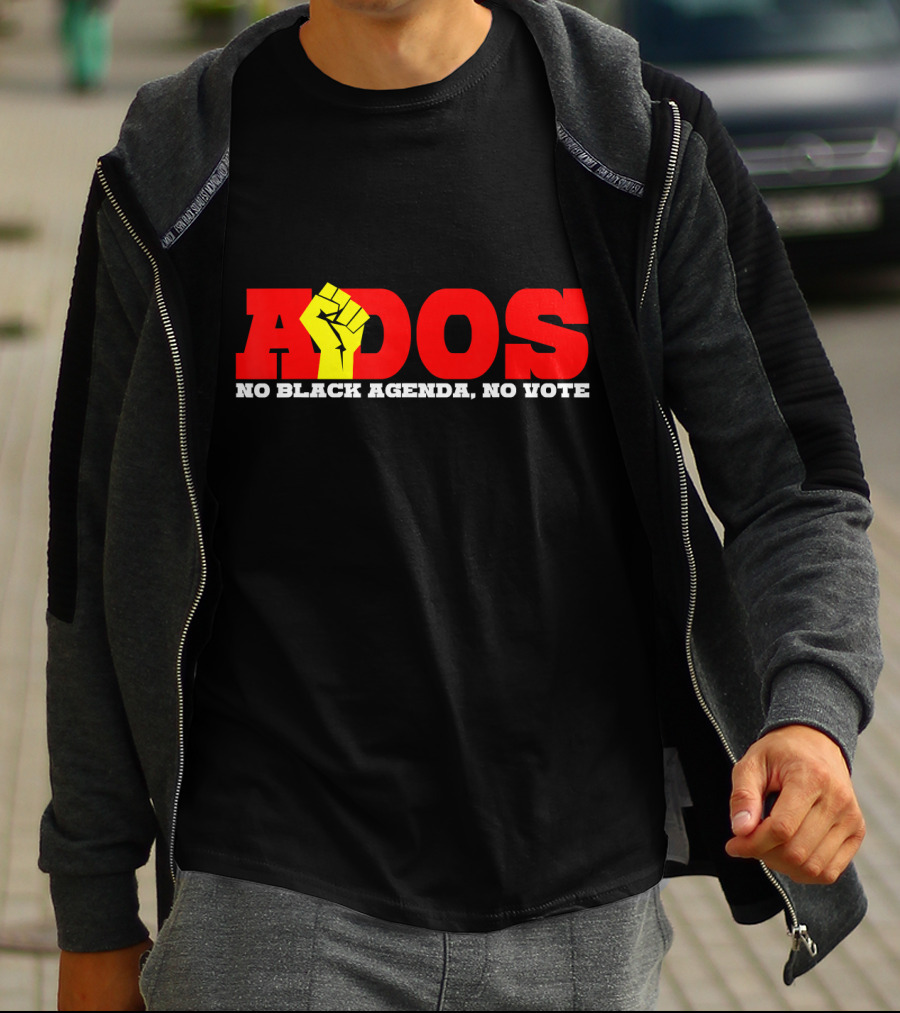 ADOS No Black Agenda No Vote T-Shirt