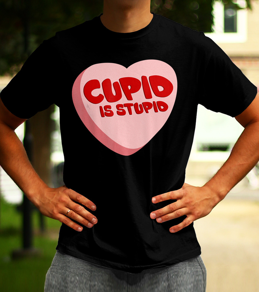 Cupid Is Stupid Anti Valentine's Day Funny Heart T-Shirt
