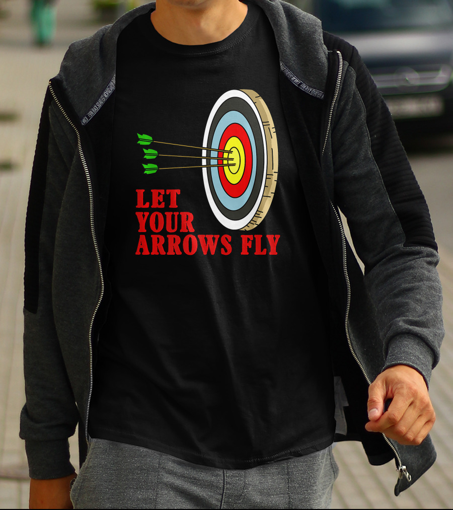 Let Your Arrows Fly Archers Archery Target Shooting Arrow T-Shirt
