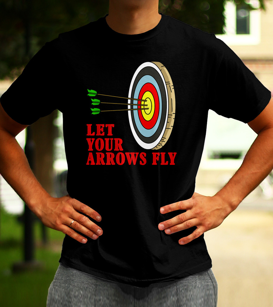Let Your Arrows Fly Archers Archery Target Shooting Arrow T-Shirt