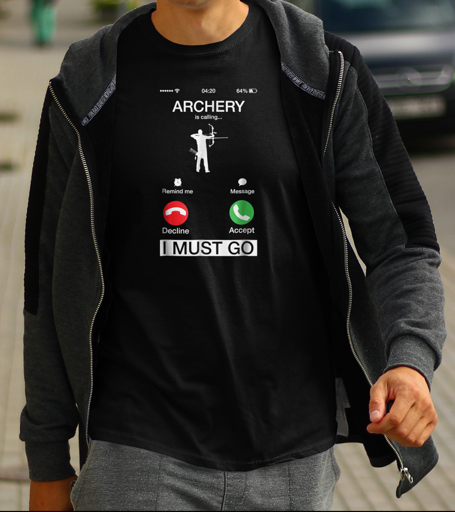 ARCHERY Is Calling I Must Go Decline Accept Message T-Shirt