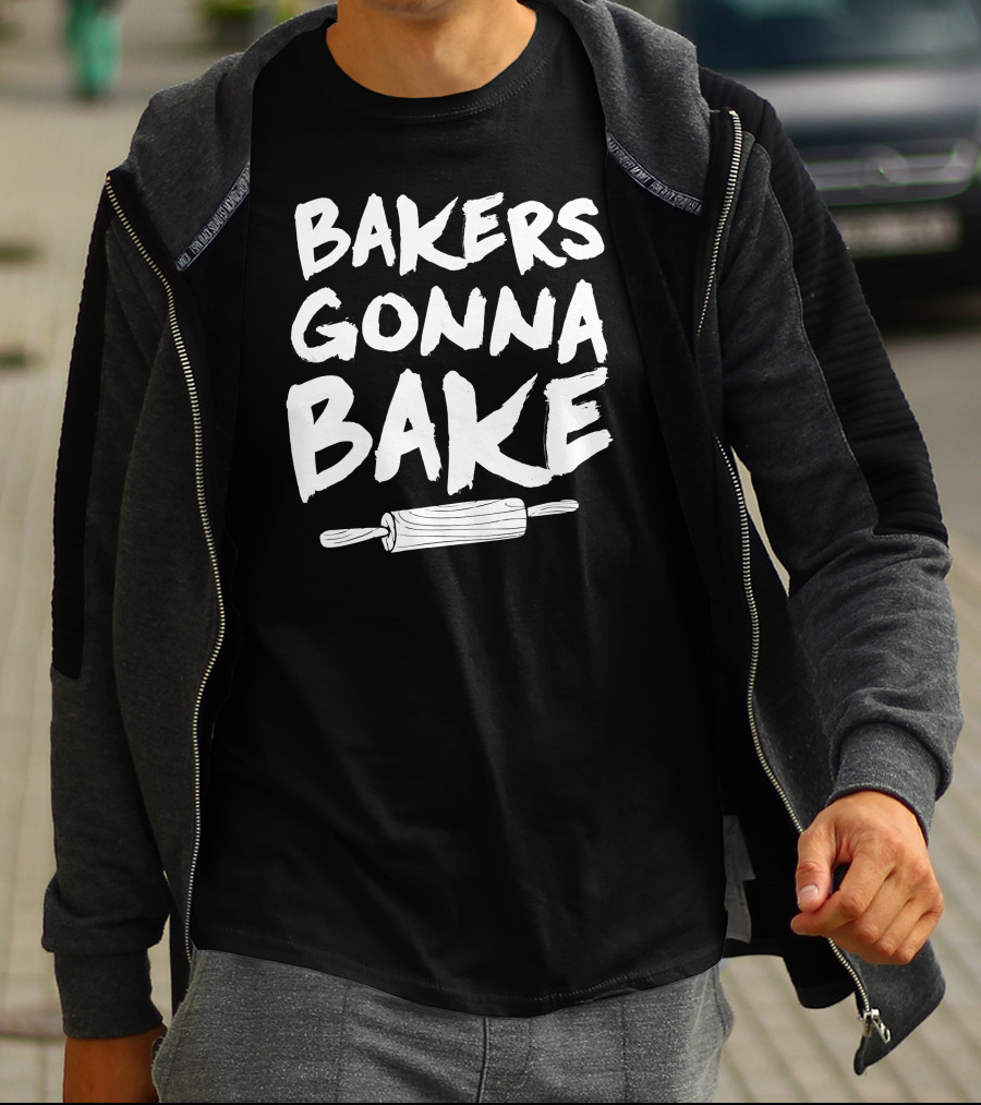 Bakers Gonna Bake Baker Rolling Pin T-Shirt