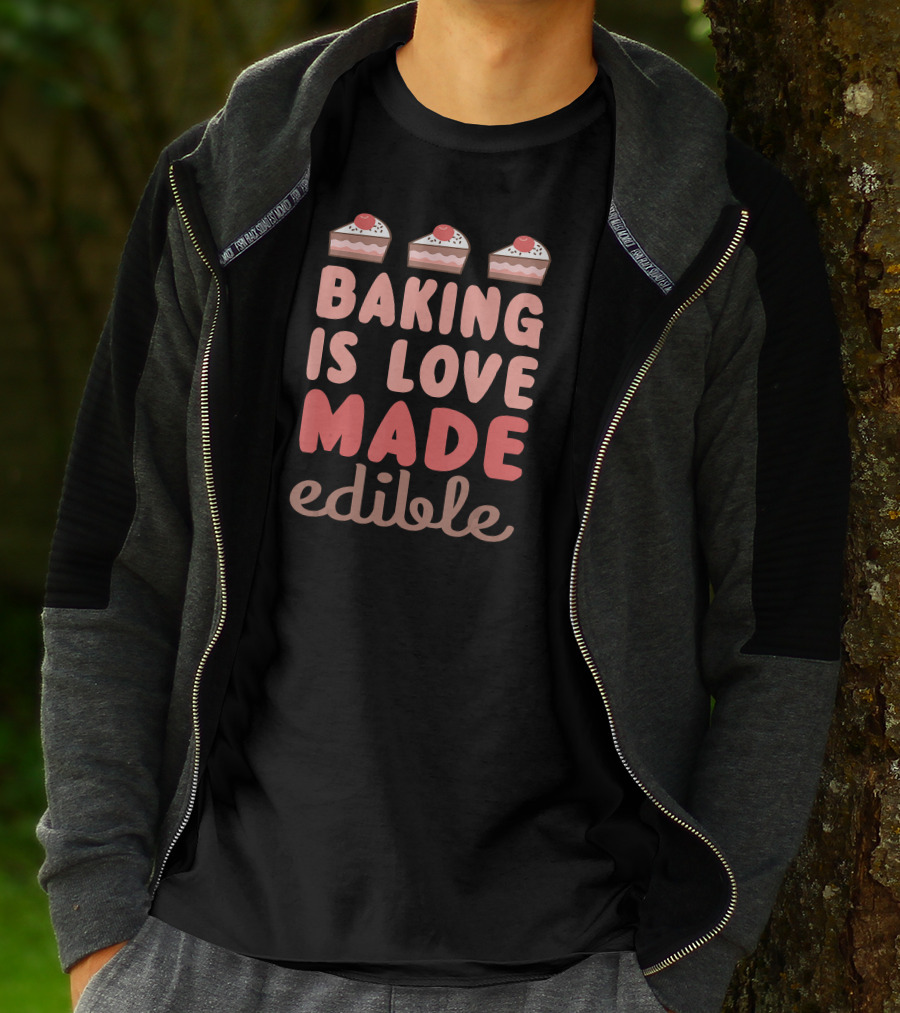 Baking Is Love Made Edible Slice Cake Top T-Shirt