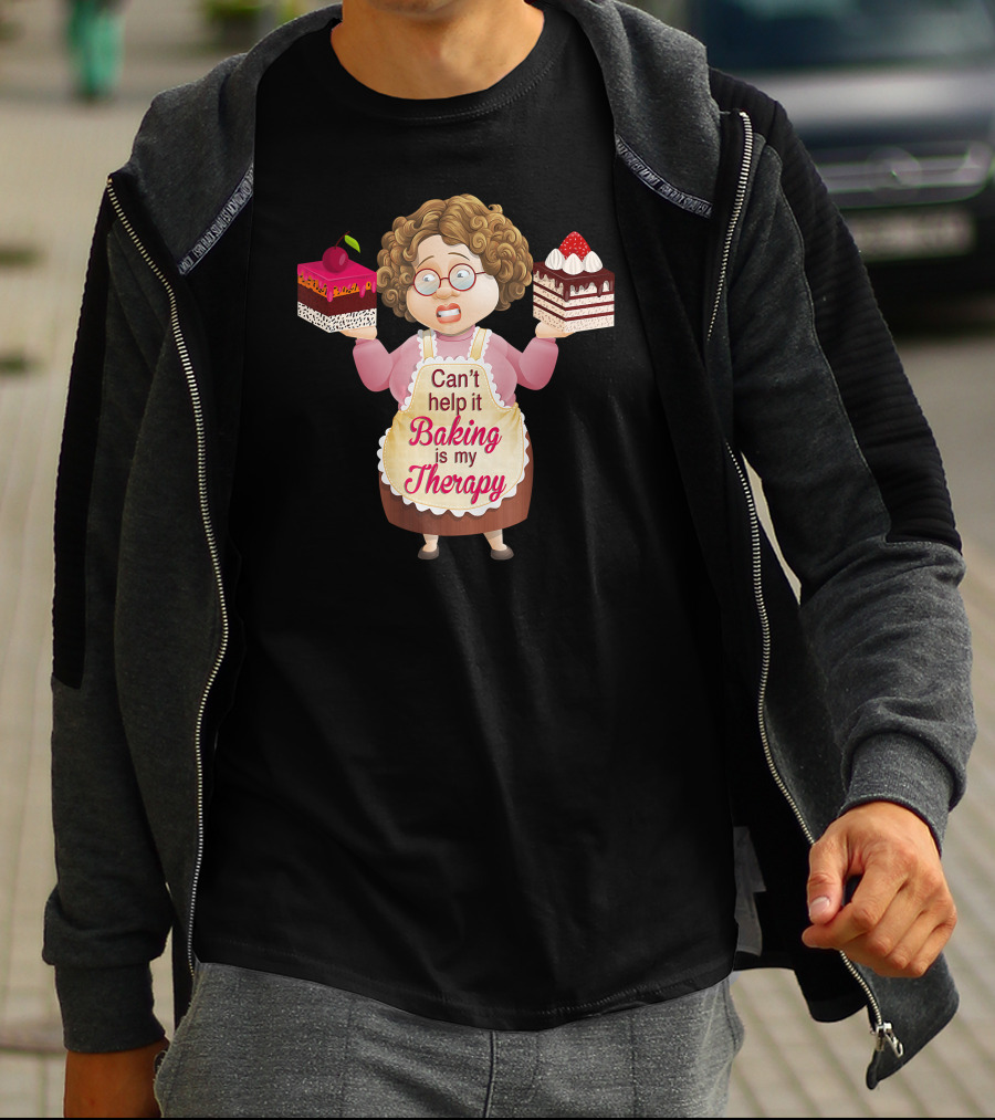 Can't Help It Baking Is My Therapy Humorous Quote Co T-Shirt