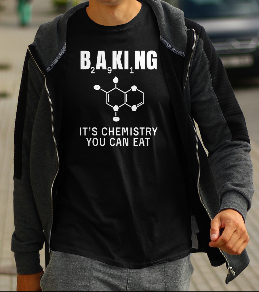 Baking 291 It's Chemistry You Can Eat T-Shirt