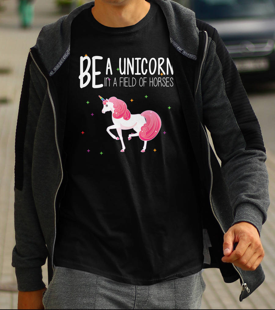 BE A UNICORN IN A FIELD OF HORSES Colorful Unicorn And Stars T-Shirt