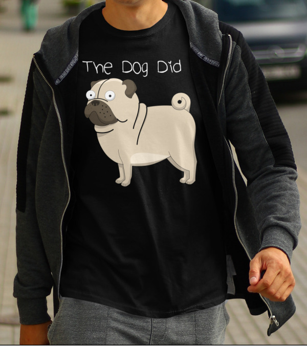 The Dog Did It Funny Pug Design For Dog Lovers T-Shirt