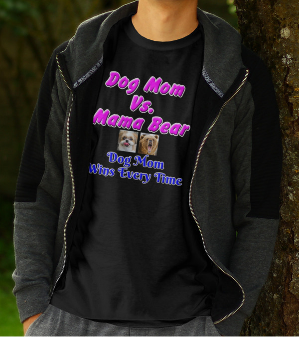 Dog Mom Vs Mama Bear Dog Mom Wins Every Time T-Shirt