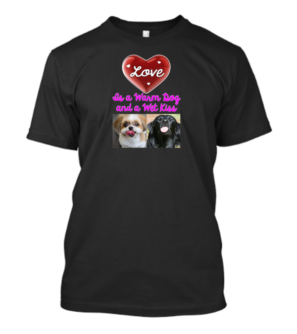 Love Is A Warm Dog And A Wet Kiss Heart Graphic With Adorable Dogs For Dog Moms And Lovers T-Shirt