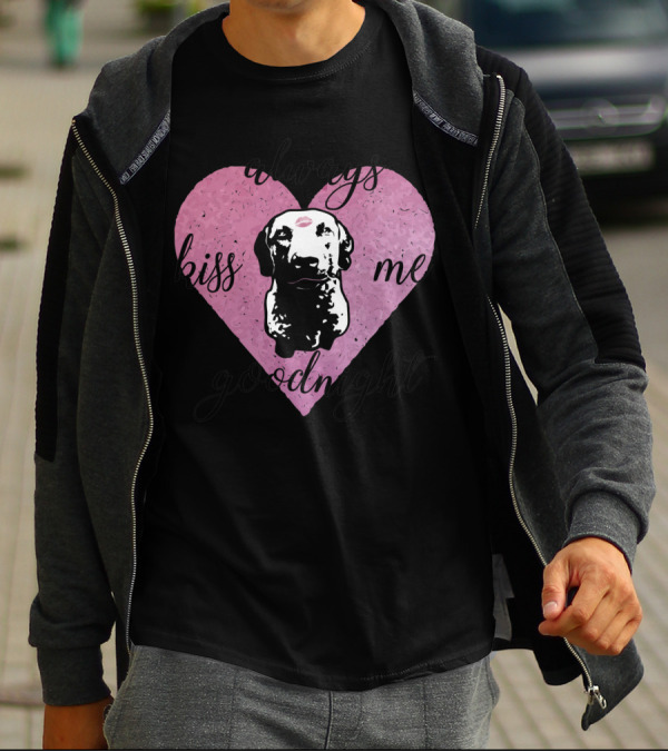 Always Kiss Me Goodnight Heart With Dog T-Shirt