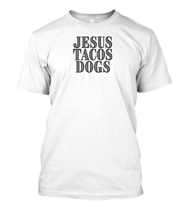 Jesus Tacos Dogs Graphic T-Shirt