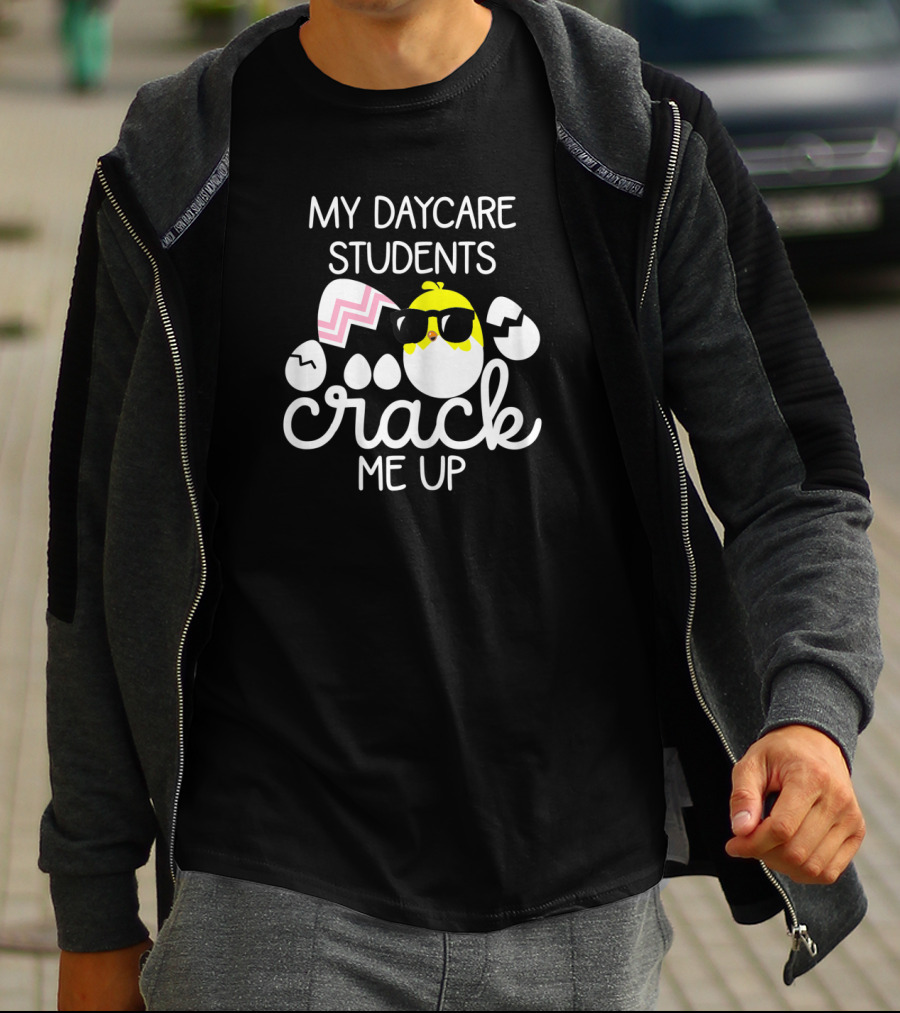 My Daycare Students Crack Me Up Easter Chick Sunglasses Egg T-Shirt