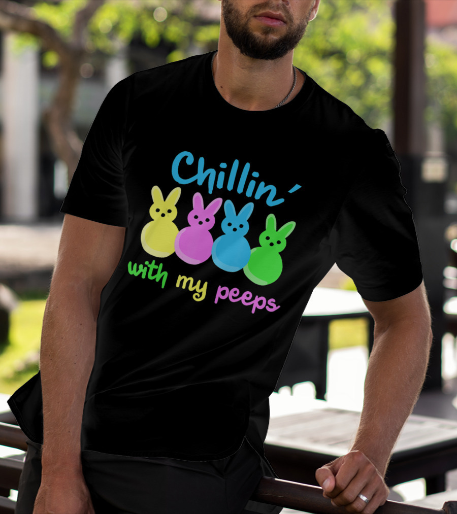 Chillin With My Peeps Easter Day Bunny Marshmallows T-Shirt